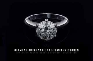 Diamond International Jewelry Stores: Touche Doree's Exquisite Collection